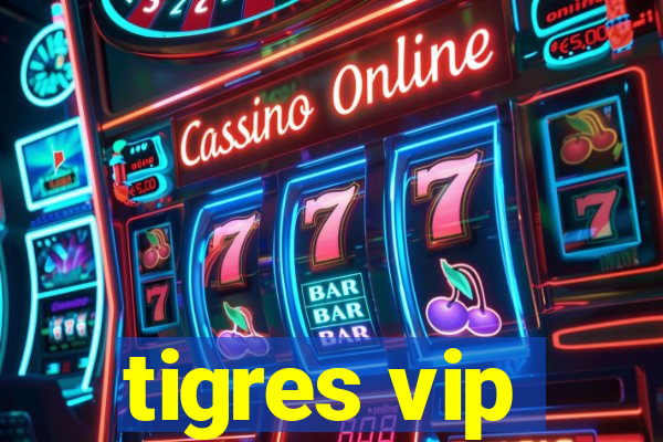 tigres vip